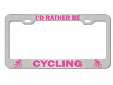 Id Rather Be Cycling Girly Design License Plate Frame Auto Tag Holder