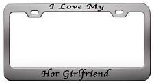 I Love My Hot Girlfriend Girly Steel License Plate Frame Car Suv E7