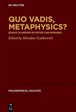 Quo Vadis Metaphysics Essays In Honor Of Peter Van Inwagen By Mirosaw Szatko