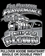 For Maximum Performance Need Blown Blower Supercharger Engine Hoodie Sweatshirt