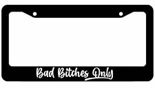 Bad Bitched Only License Plate Frame - Girly Jdm
