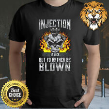 Fast Engines Injection Is Nice But Id Rather Be Blown Shirt A3625